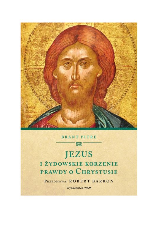 Jezus i żydowskie korzenie prawdy o Chrystusie