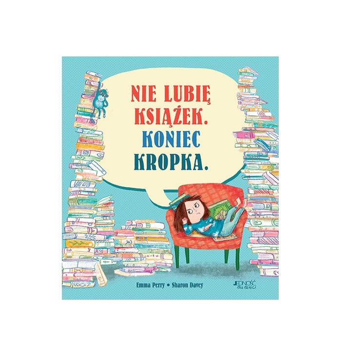 Nie lubię książek. Koniec kropka.