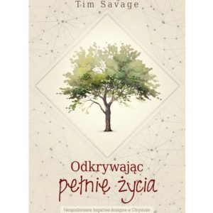 Odkrywając pełnię życia