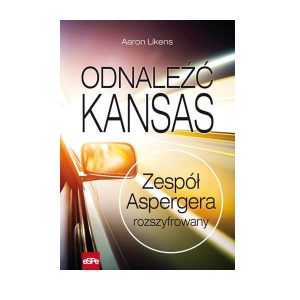 Odnaleźć Kansas. Zespół Aspargera rozszyfrowany