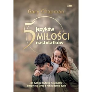 Pięć języków miłości nastolatków