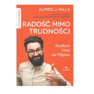Radość mimo trudności.