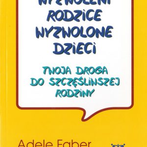Wyzwoleni rodzice, wyzwolone dzieci