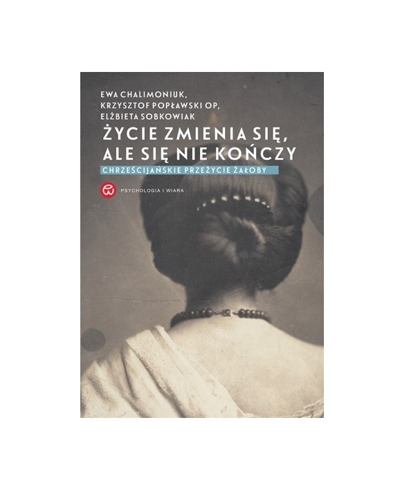 Życie zmienia się, ale się nie kończy